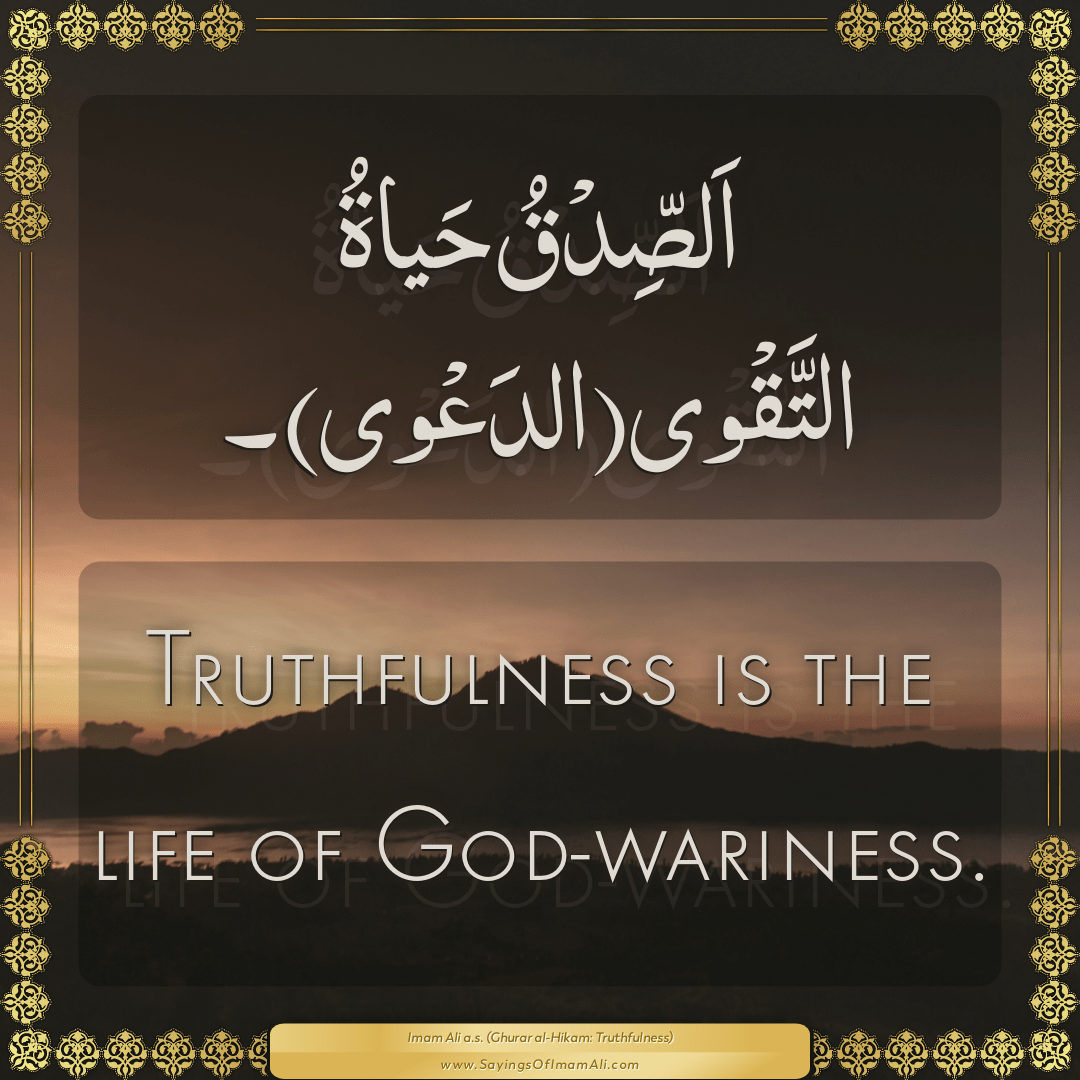 Truthfulness is the life of God-wariness.